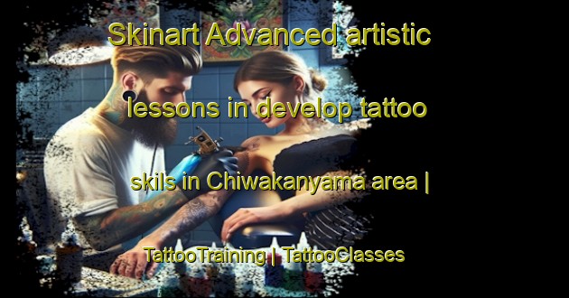 Skinart Advanced artistic lessons in develop tattoo skils in Chiwakanyama area | TattooTraining | TattooClasses | SkinartTraining-Zimbabwe